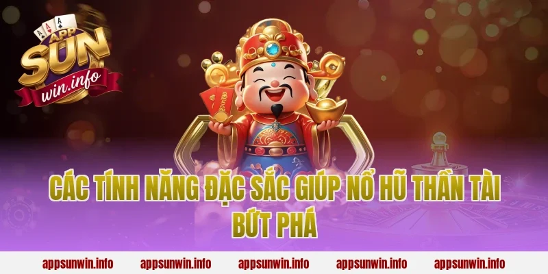 Các Tính Năng Đặc Sắc Giúp Nổ Hũ Thần Tài Bứt Phá