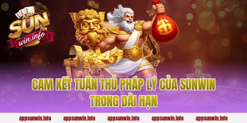 Cam Kết Tuân Thủ Pháp Lý Của Sunwin Trong Dài Hạn