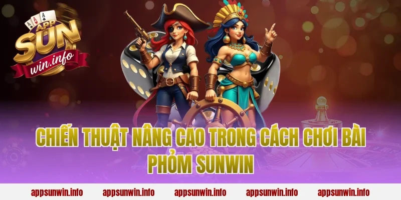 Chiến thuật nâng cao trong cách chơi bài phỏm sunwin