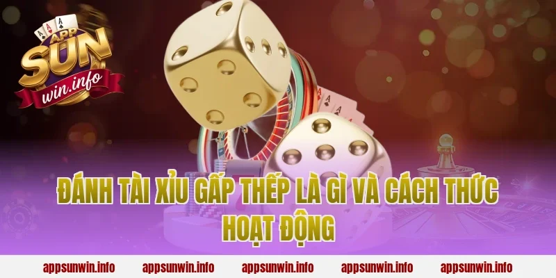 Đánh Tài Xỉu Gấp Thếp Là Gì Và Cách Thức Hoạt Động