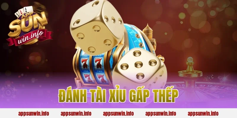 đánh tài xỉu gấp thếp
