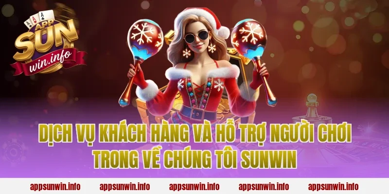 Dịch vụ khách hàng và hỗ trợ người chơi trong về chúng tôi sunwin