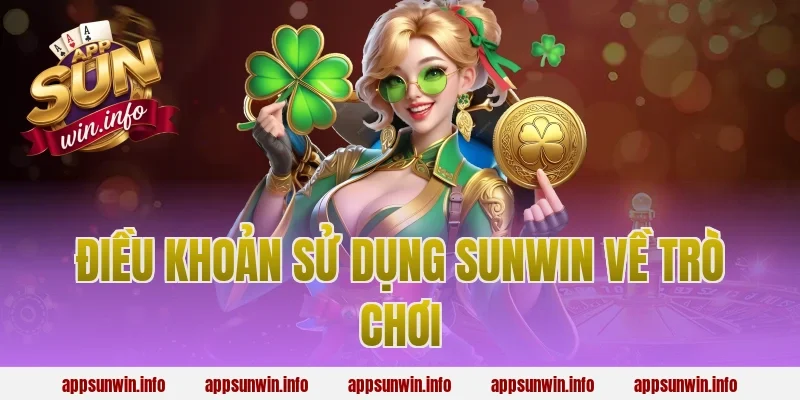 Điều khoản sử dụng Sunwin về trò chơi