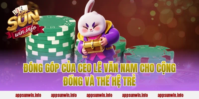 Đóng góp của ceo lê văn nam cho cộng đồng và thế hệ trẻ