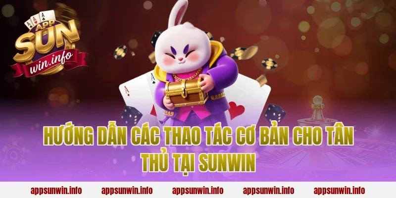 Hướng dẫn các thao tác cơ bản cho tân thủ tại Sunwin