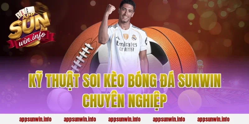 Kỹ thuật soi kèo bóng đá sunwin chuyên nghiệp