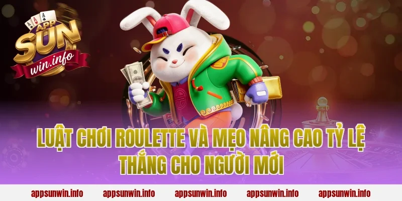 Luật chơi roulette và mẹo nâng cao tỷ lệ thắng cho người mới