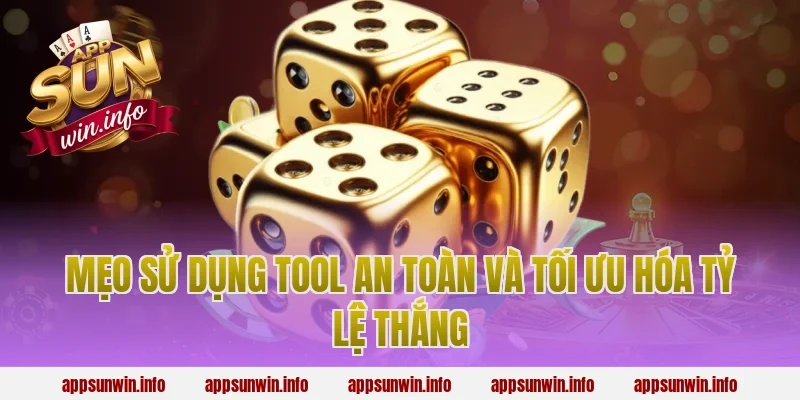 Mẹo Sử Dụng Tool An Toàn Và Tối Ưu Hóa Tỷ Lệ Thắng