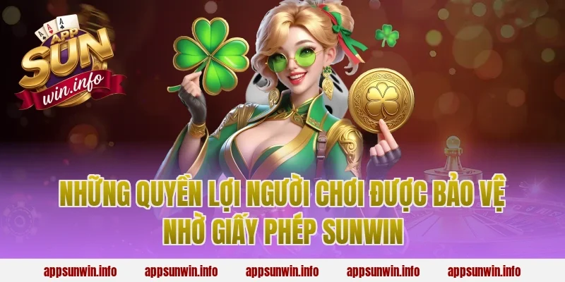 Những Quyền Lợi Người Chơi Được Bảo Vệ Nhờ Giấy Phép Sunwin