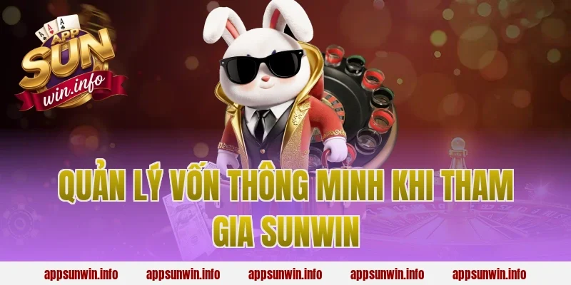 Quản Lý Vốn Thông Minh Khi Tham Gia Sunwin