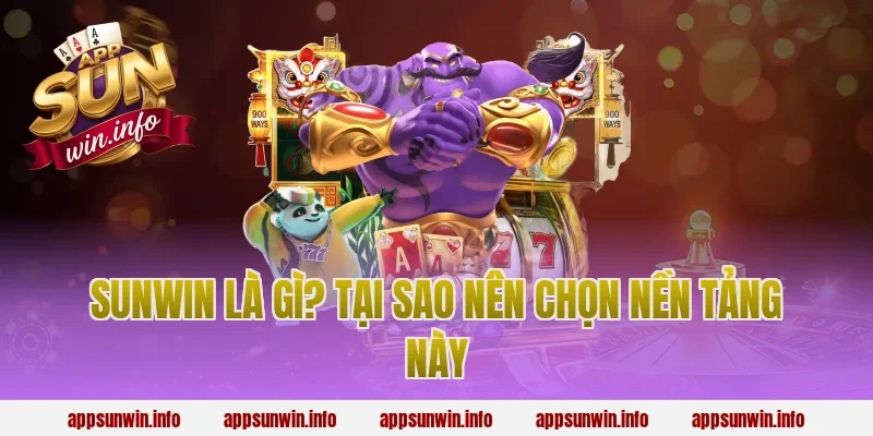 Sunwin Là Gì? Tại Sao Nên Chọn Nền Tảng Này