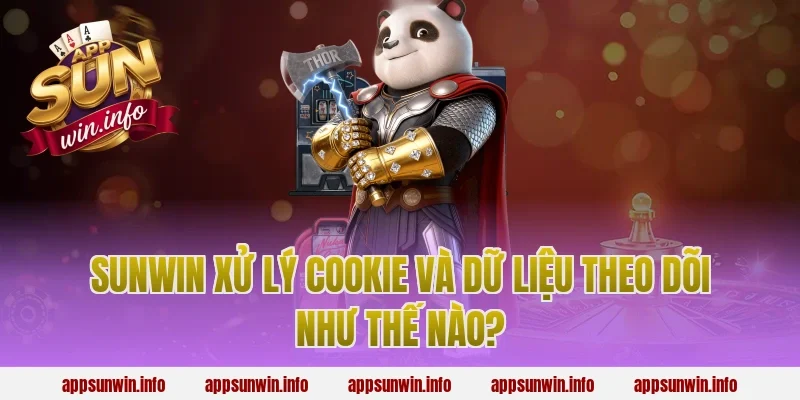 Sunwin Xử Lý Cookie Và Dữ Liệu Theo Dõi Như Thế Nào?