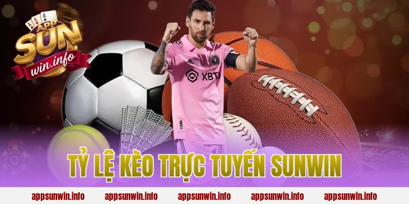 tỷ lệ kèo trực tuyến sunwin