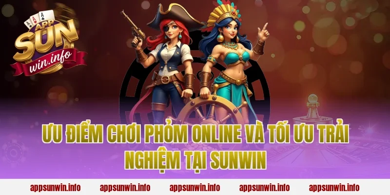 Ưu điểm chơi phỏm online và tối ưu trải nghiệm tại Sunwin